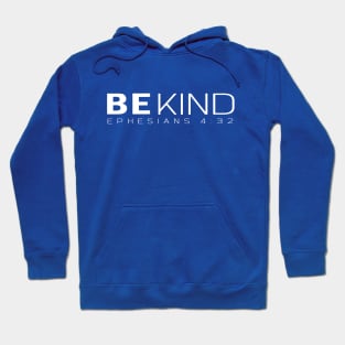 Be Kind - Ephesians 4:32 - Bibble Christian Design Hoodie